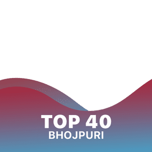 Bhojpuri Top 40