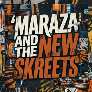  Maraza And The New Skreets
