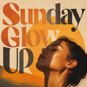 Sunday Glow Up