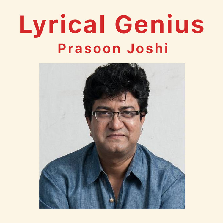 Lyrical Genius - Prasoon Joshi