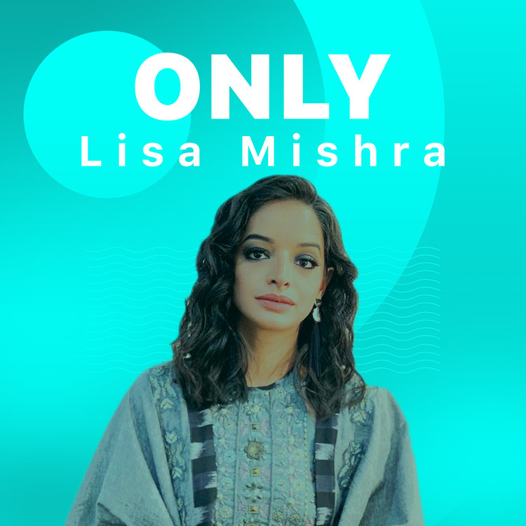 Only Lisa Mishra