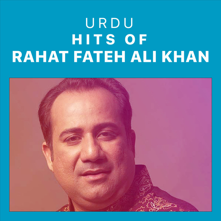 Urdu Hits of Rahat Fateh Ali Khan