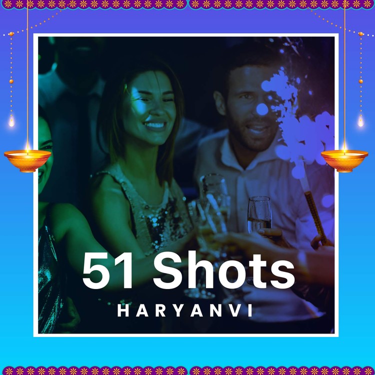 51 Shots - Haryanvi Diwali Special