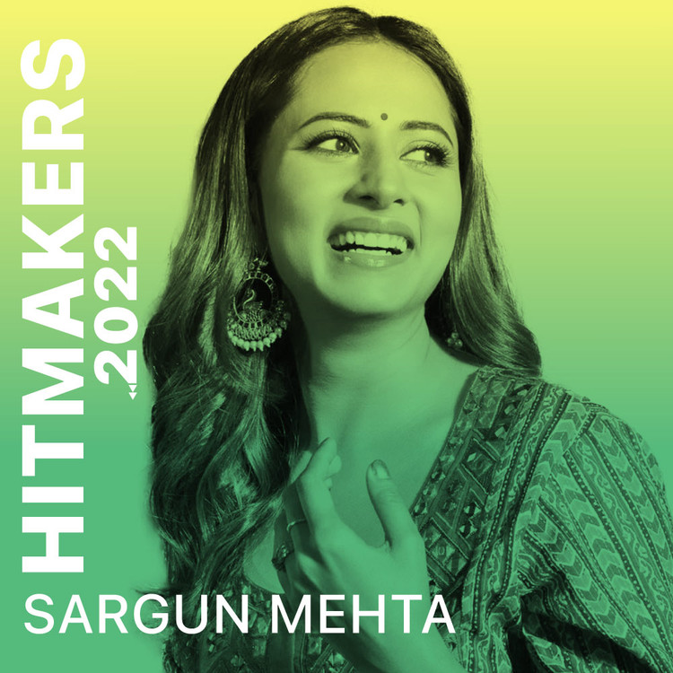 Hitmakers 2022 - Sargun Mehta