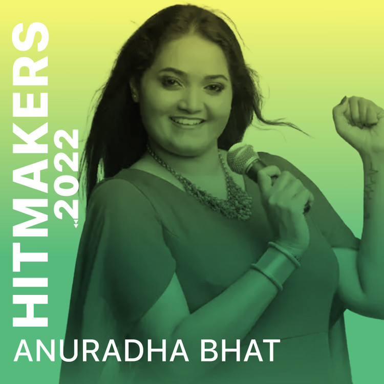 Hitmakers 2022 - Anuradha Bhat