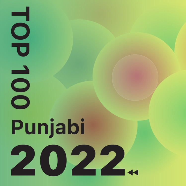 Top 100 of 2022 - Punjabi
