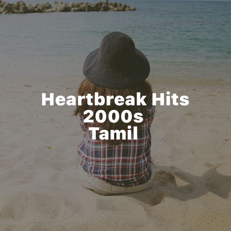 Heartbreak Hits 2000s - Tamil