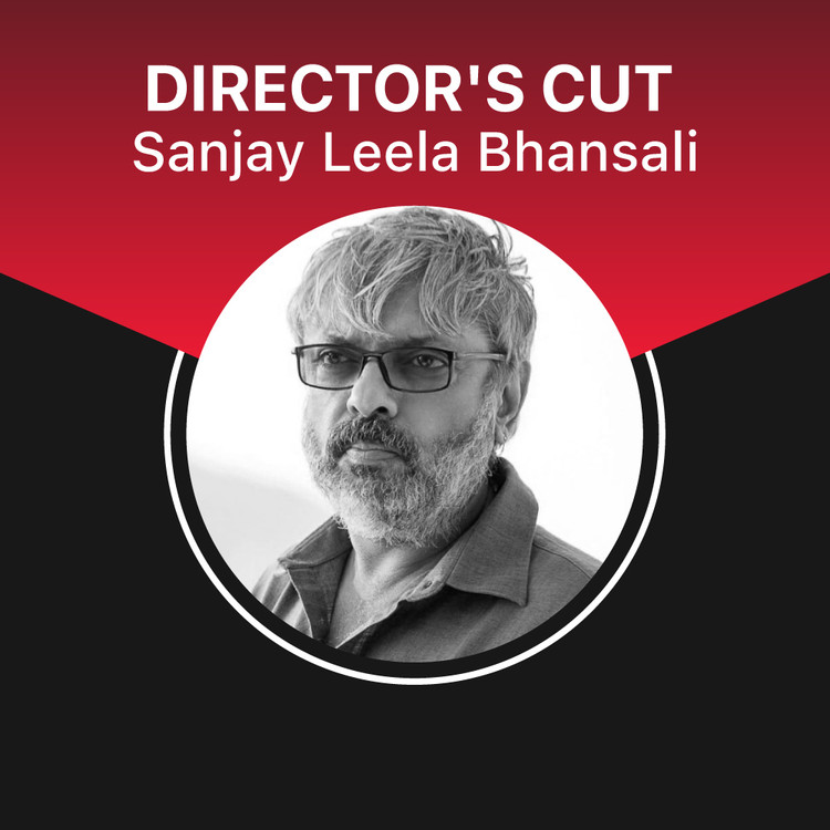 Director's Cut - Sanjay Leela Bhansali