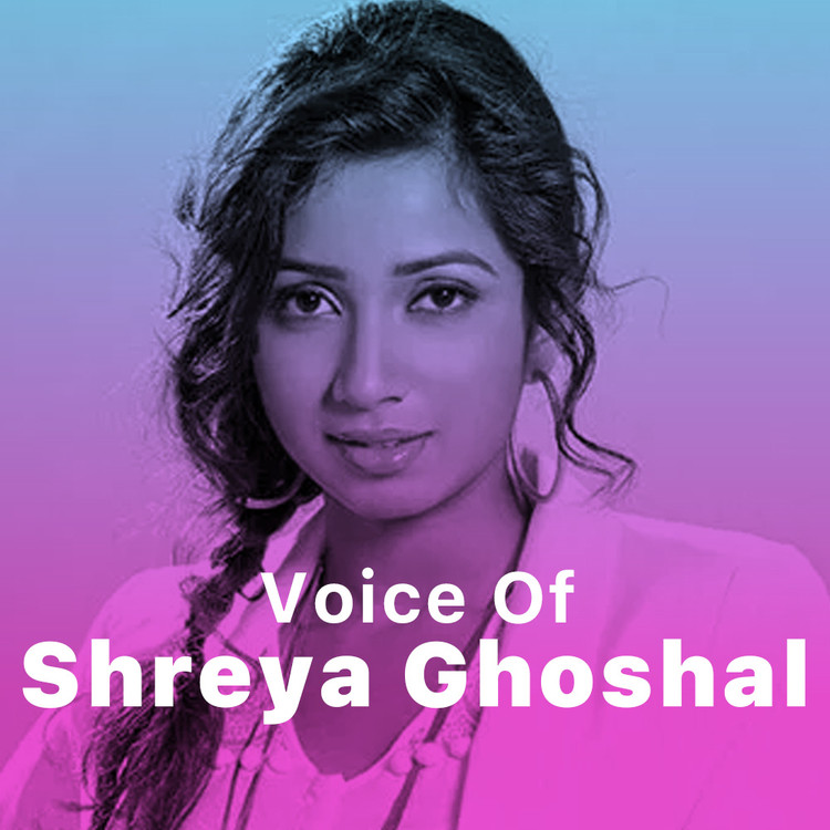 Voice of Shreya Ghoshal