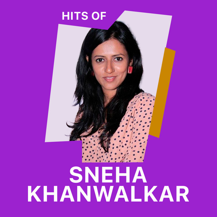 Hits Of Sneha Khanwalkar