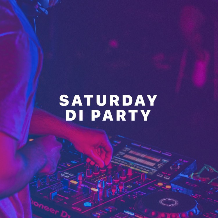 Saturday Di Party