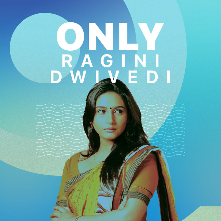 Only Ragini Dwivedi