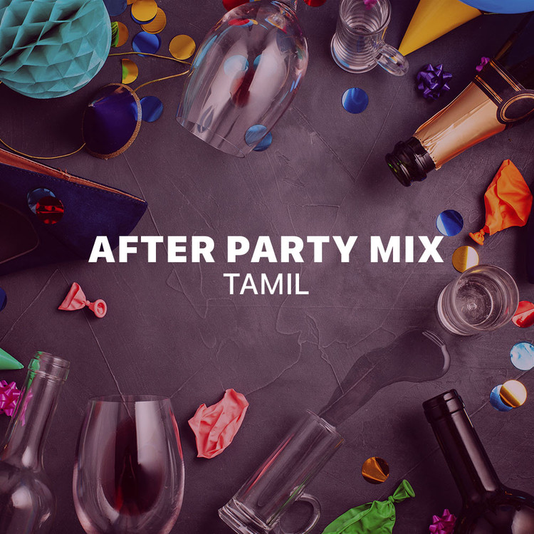 After Party Mix - Tamil