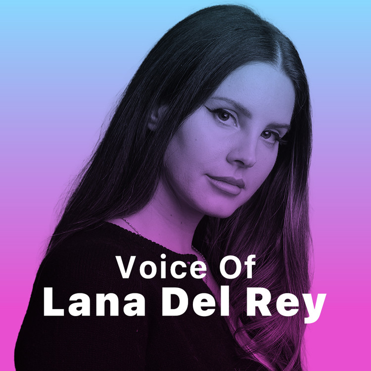 Voice of Lana Del Rey