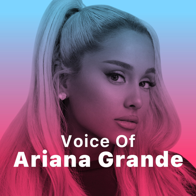 Voice of Ariana Grande