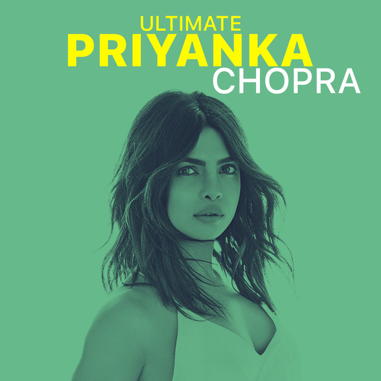 Ultimate Priyanka Chopra
