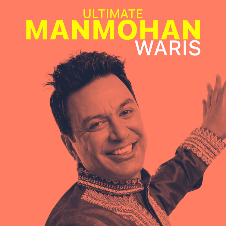 Ultimate Manmohan Waris