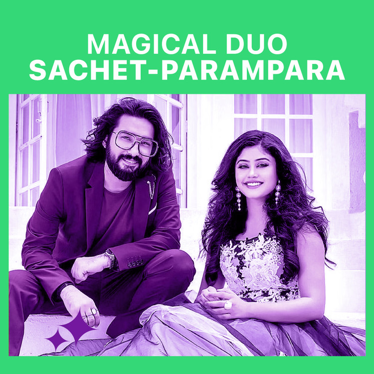Magical Duo - Sachet and Parampara