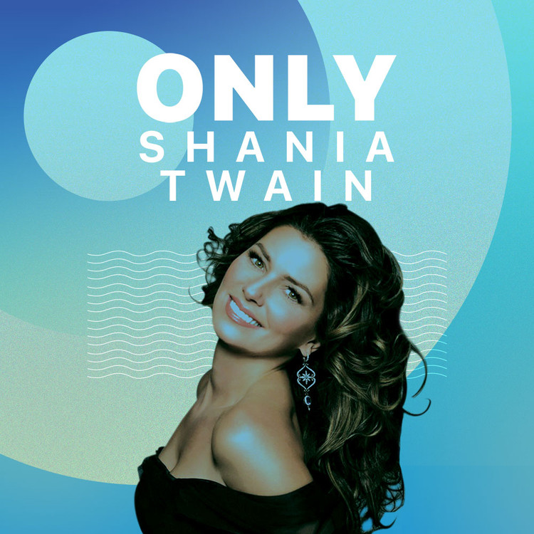 Only Shania Twain