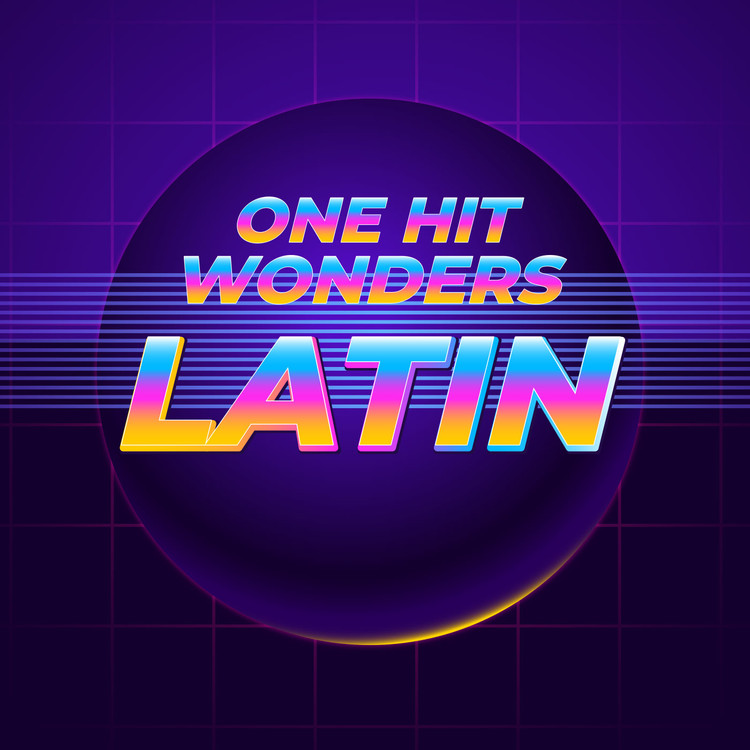 One Hit Wonders - Latin
