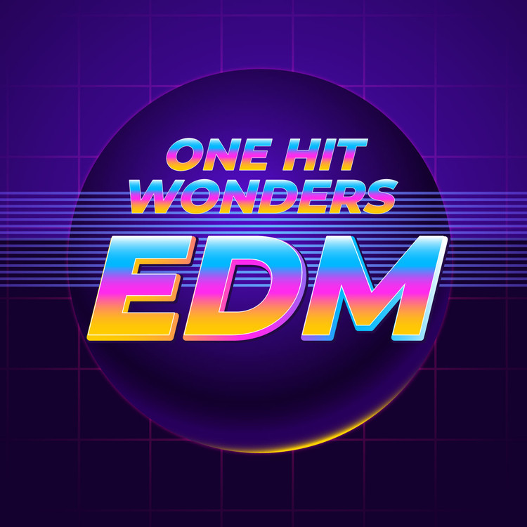 One Hit Wonders - EDM