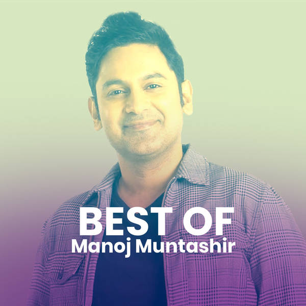 Best of Manoj Muntashir