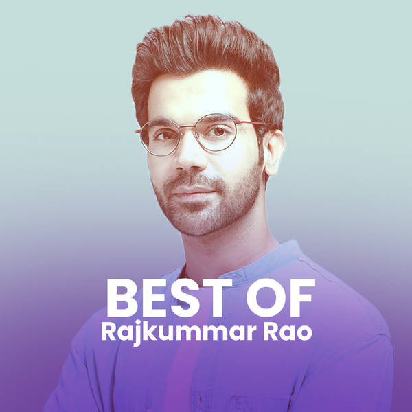 Best of Rajkummar Rao