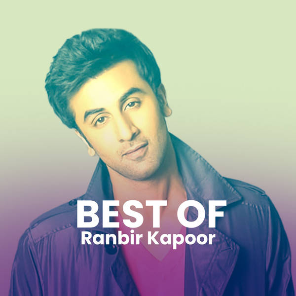 Best of Ranbir Kapoor