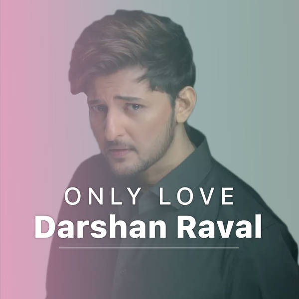 Only Love - Darshan Raval