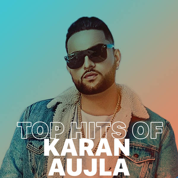 Top Hits of Karan Aujla