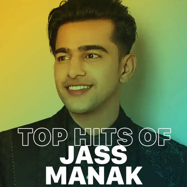 Top Hits of Jass Manak