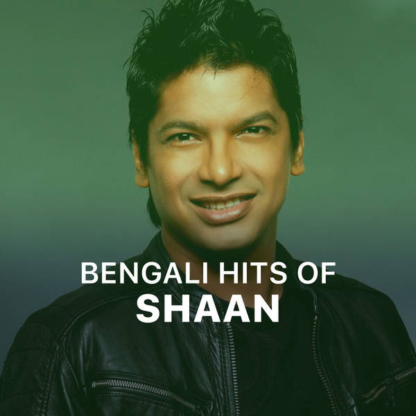 Bengali Hits of Shaan