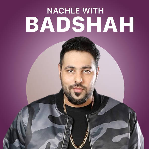 Nachle with Badshah