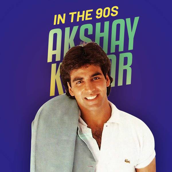 Akshay Kumar in the 90s-hover