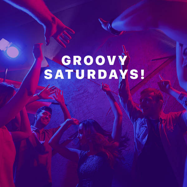 Groovy Saturdays!
