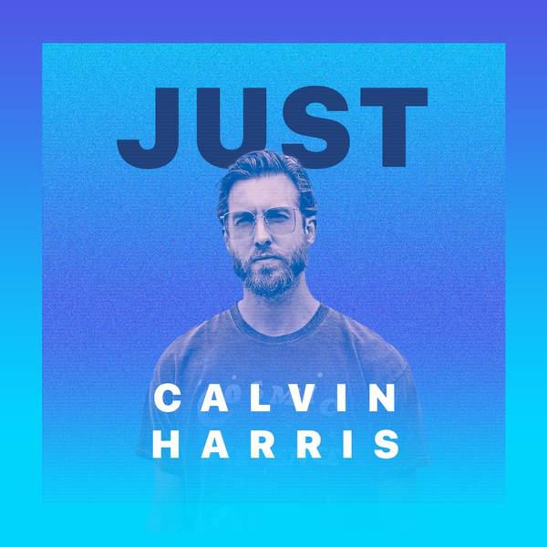 Just Calvin Harris