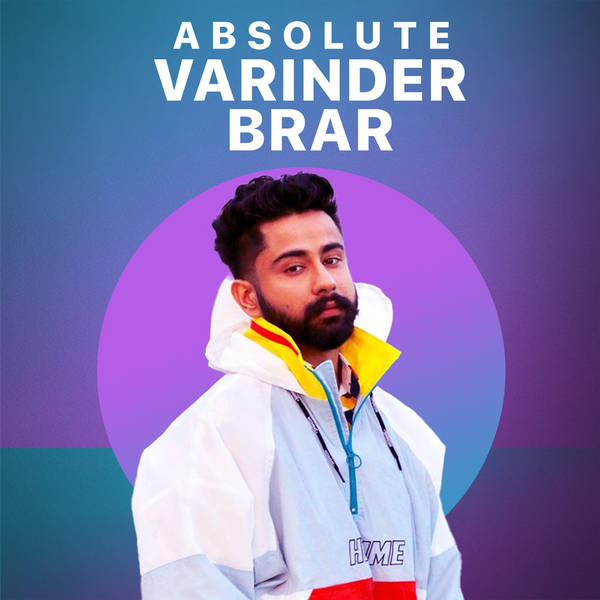 Absolute Varinder Brar