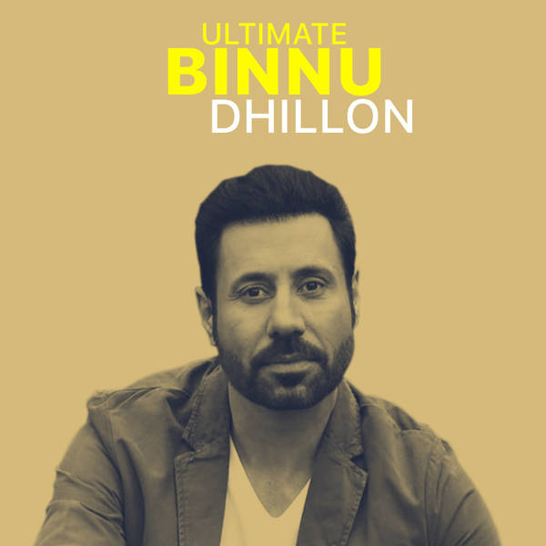 Ultimate Binnu Dhillon