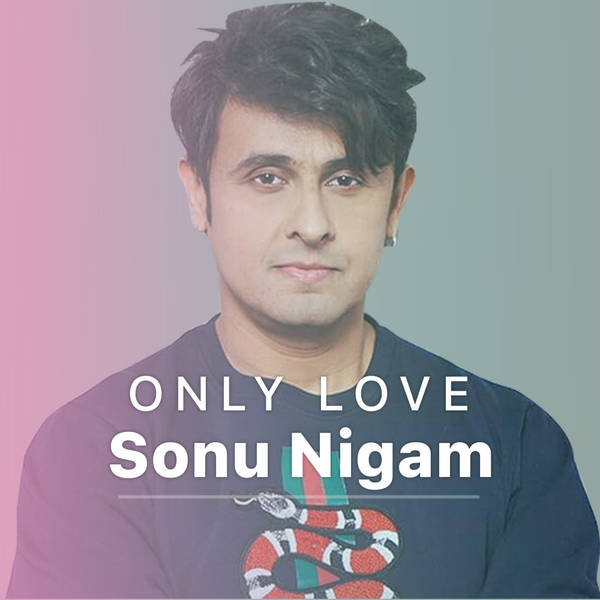 Only Love - Sonu Nigam