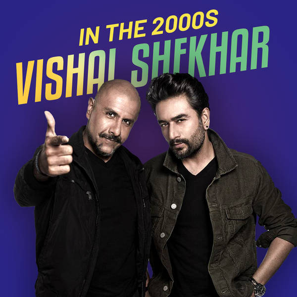 Vishal Shekhar in the 2000s-hover