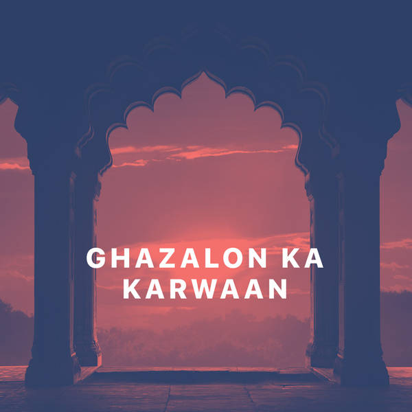 Ghazalon ka Karwaan