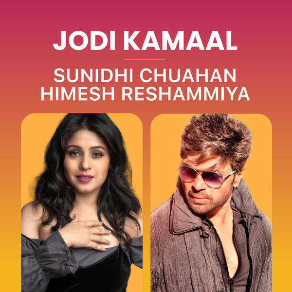 Jodi Kamaal - Sunidhi Chuahan and Himesh Reshammiya-hover