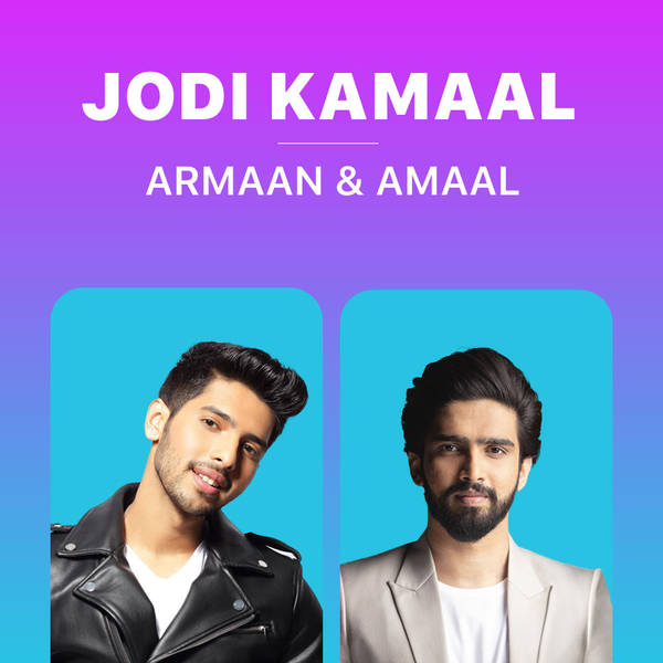 Jodi Kamaal - Armaan & Amaal