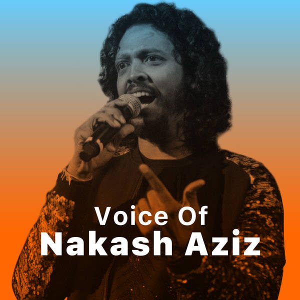 Voice of Nakash Aziz