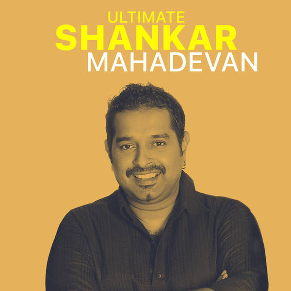 Ultimate Shankar Mahadevan