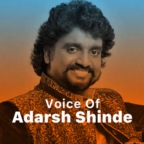 Voice of Adarsh Shinde