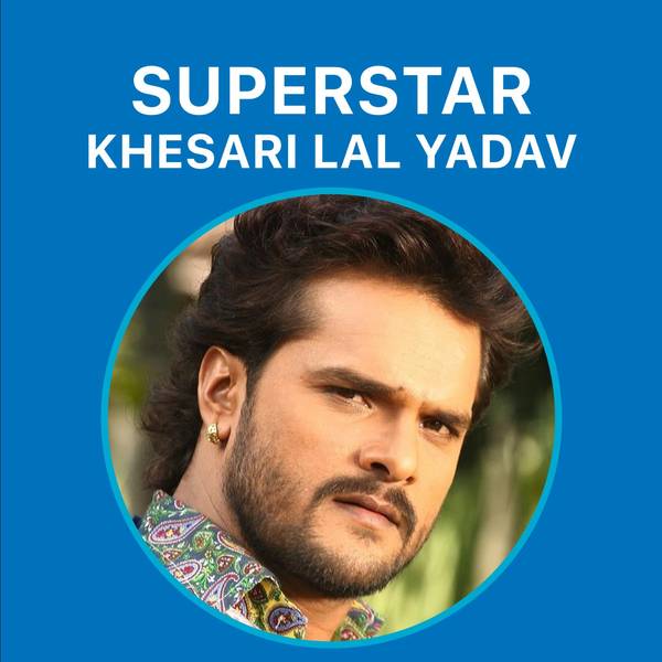 Superstar Khesari Lal Yadav