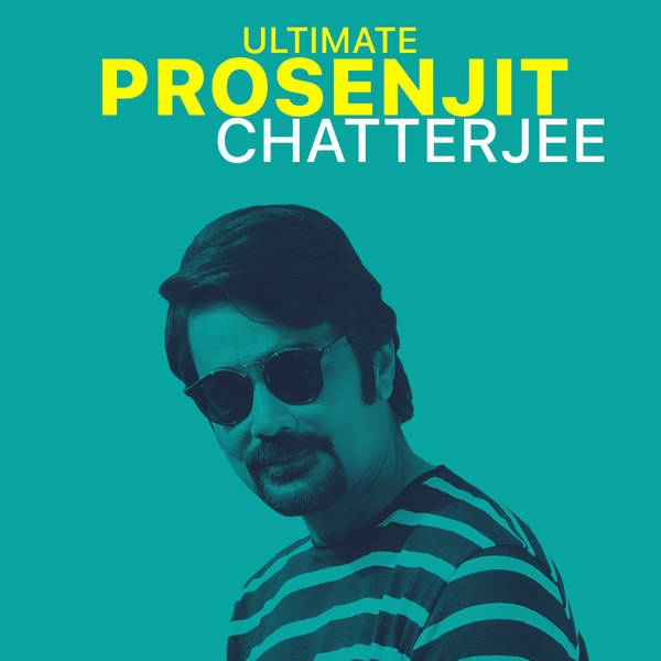 Ultimate Prosenjit Chatterjee