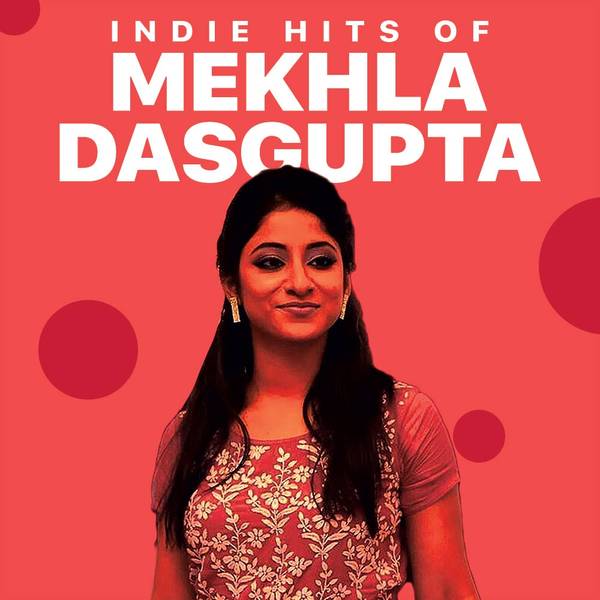 Indie Hits of Mekhla Dasgupta-hover