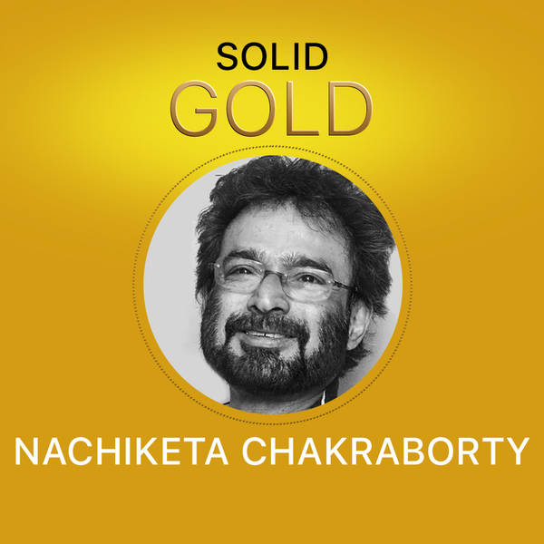 Solid Gold - Nachiketa Chakraborty